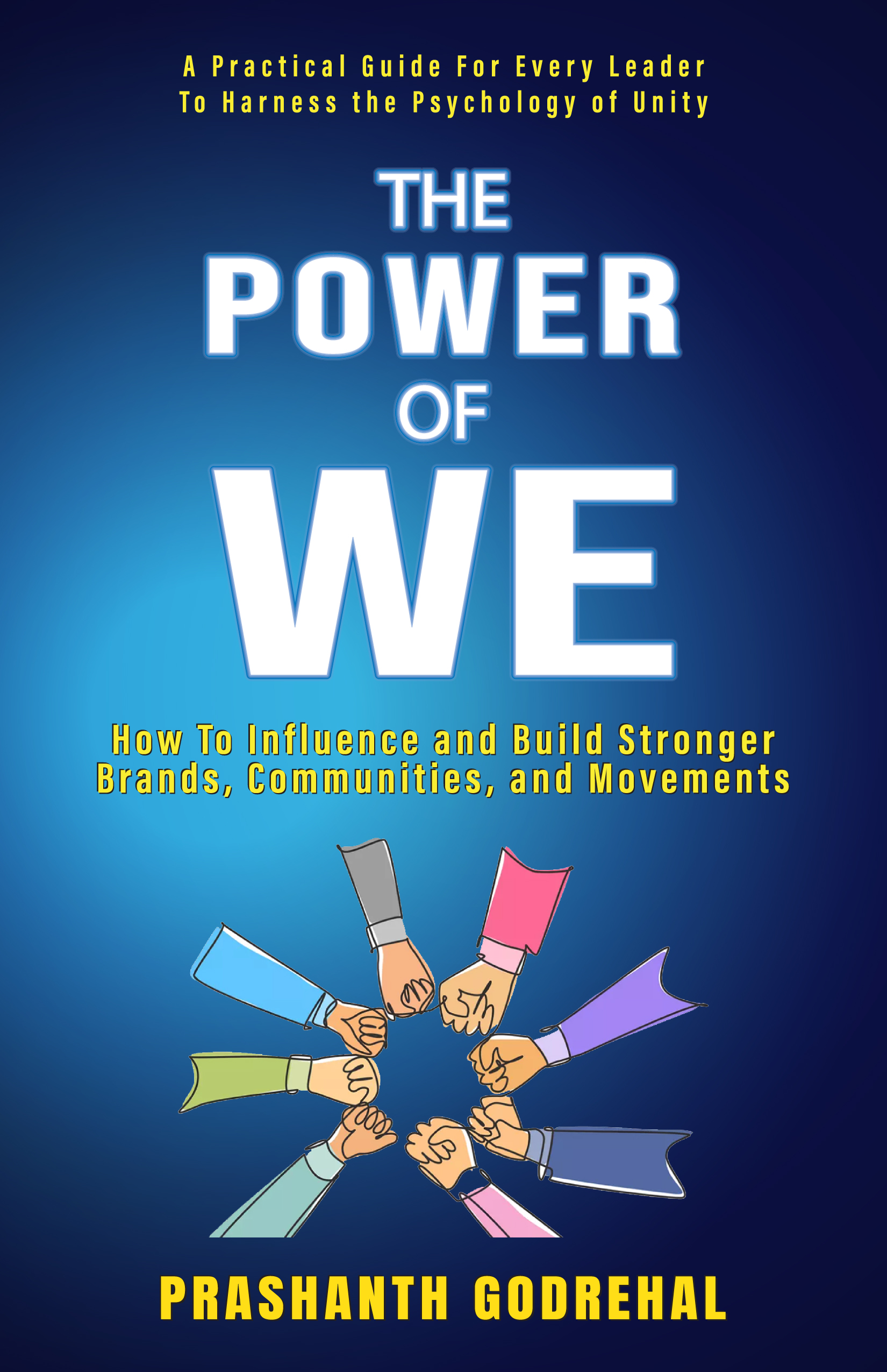 The Power of We by Prashanth Godrehal
