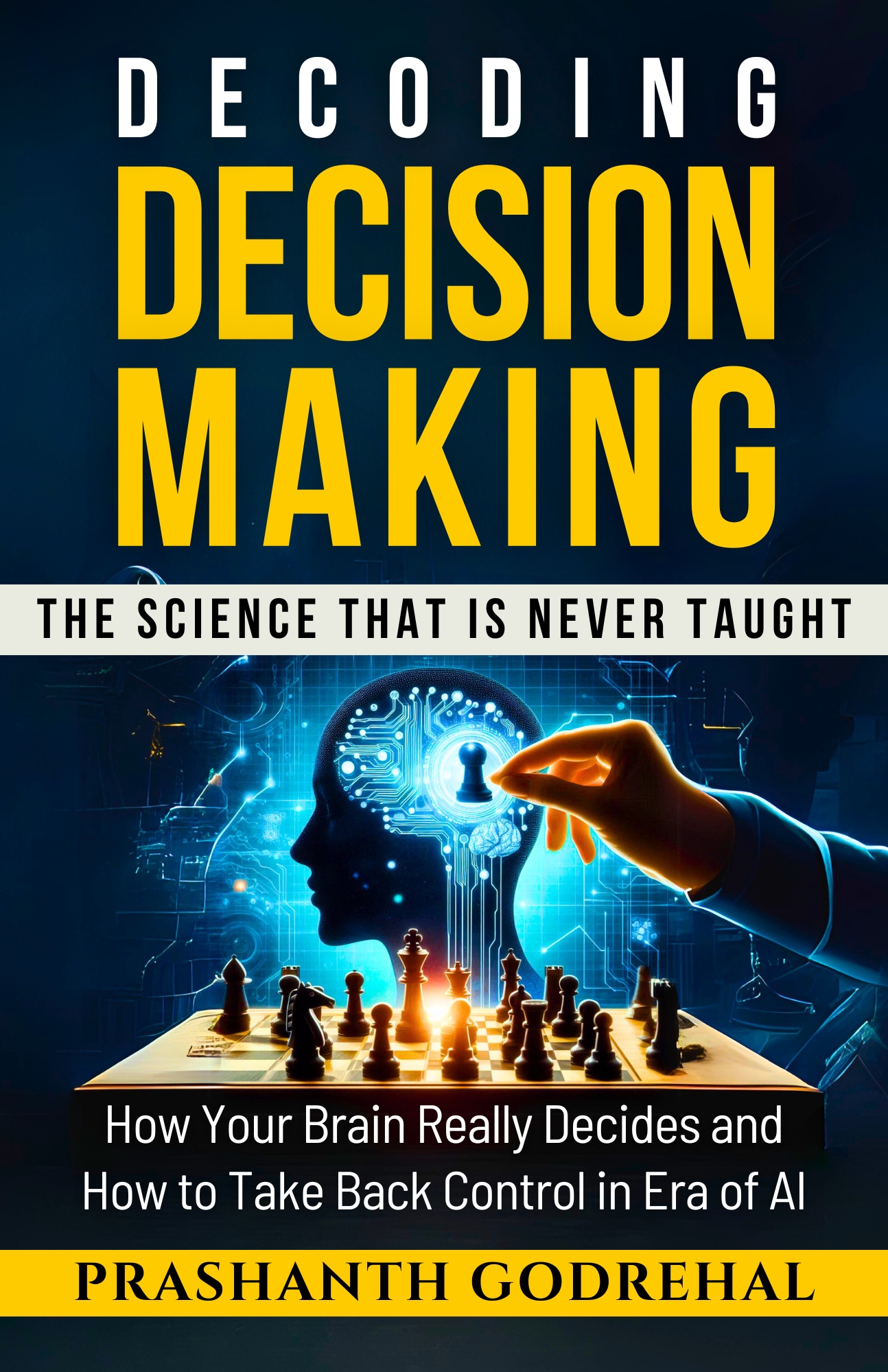 Decoding Decision Making by Prashanth Godrehal